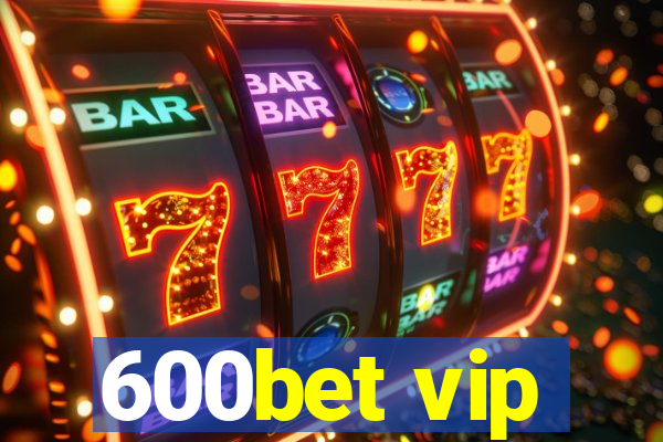 600bet vip